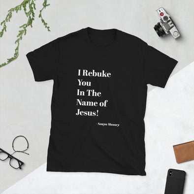 I Rebuke You - Short-Sleeve Unisex T-Shirt