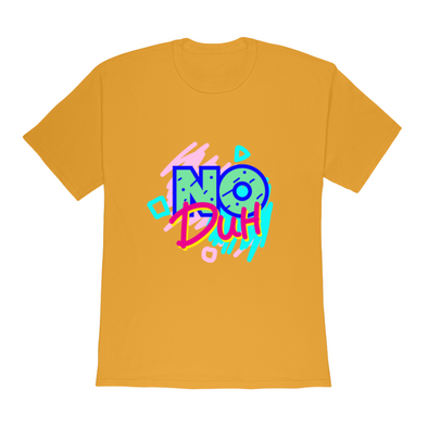 Unisex No Duh T-shirt