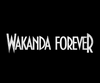 Wakanda Forever