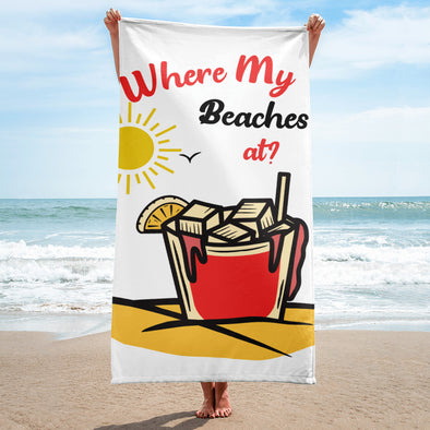 Where My Beaches At Towel